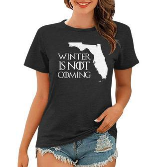 Winter Is Not Coming Florida Tshirt Women T-shirt - Monsterry DE