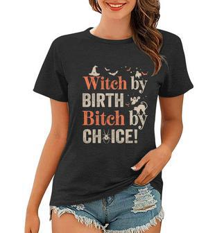 Witch By Birth Bitch By Choice Funny Halloween Women T-shirt - Thegiftio UK