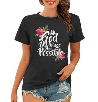 With God All Things Possible Tshirt Women T-shirt - Monsterry
