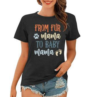 Womens From Fur Mama To Baby Mama Pregnant Cat Lover New Mom Mother V2 Women T-shirt - Seseable