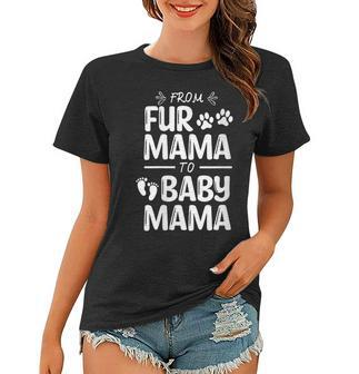 Womens From Fur Mama To Baby Mama Pregnant Cat Lover New Mom Mother V3 Women T-shirt - Seseable