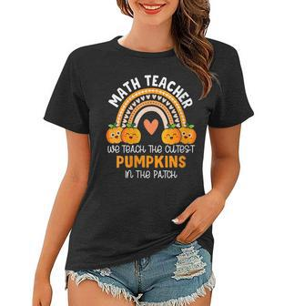 Womens Math Teacher I Teach The Cutest Pumpkins In The Patch Womens Women T-shirt - Thegiftio UK