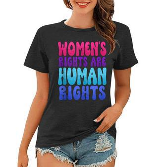 Womens Rights Are Human Rights Womens Pro Choice Women T-shirt - Seseable