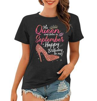 Womens This Queens Was Born In September Funny September Birthday Women T-shirt - Thegiftio UK