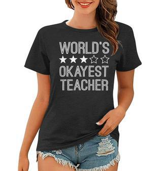 Worlds Okayest Teacher Funny Teacher Women T-shirt - Seseable