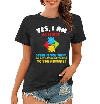 Yes I Am Autistic Funny Autism Tshirt Women T-shirt - Monsterry UK