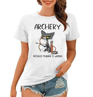 Archery Because Murder Is Wrong Funny Cat Archer Women T-shirt - Thegiftio UK
