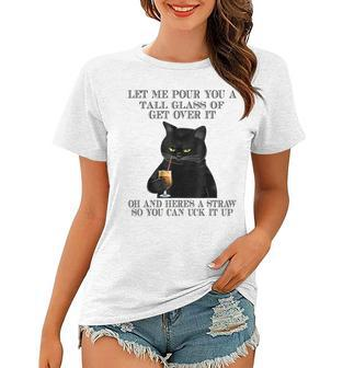 Black Cat Let Me Pour You A Tall Glass Of Get Over It Gifts V2 Women T-shirt - Seseable
