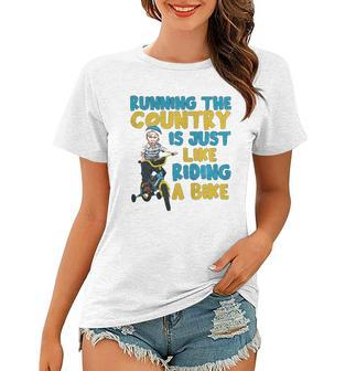 Joe Biden Running The Country Is Like Riding A Bike Women T-shirt | Mazezy