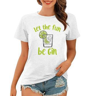 Let The Fun Be Gin Funny Saying Gin Lovers Tank Top Women T-shirt - Thegiftio UK