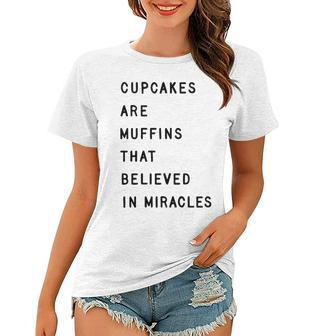 Muffins That Believed In Miracles Women T-shirt - Seseable