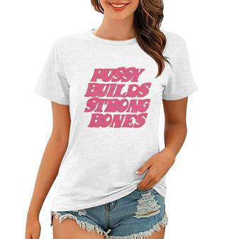 Pussy Builds Strong Bones Tshirt V2 Women T-shirt - Monsterry UK