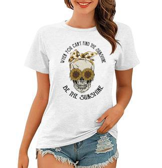 Skeleton And Plants When You Cant Find The Sunshine Be The Sunshine Women T-shirt - Seseable
