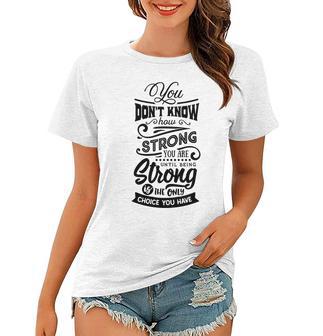 Strong Woman You Dont Know How Strong You Are Women T-shirt - Seseable