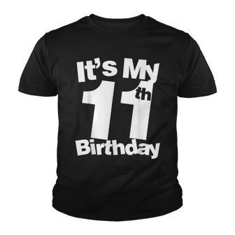 11Th Birthday Its My 11Th Birthday 11 Year Old Birthday Youth T-shirt - Seseable