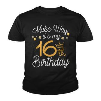 16 Year Old Birthday Princess Make Way Its My 16Th Birthday Youth T-shirt - Seseable