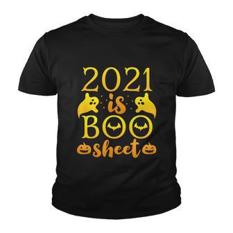 2021 Is Boo Sheet Halloween Quote Youth T-shirt - Monsterry