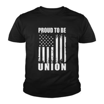 Proud To Be Union American Flag Patriotic Union Workers Love Gift Youth T-shirt