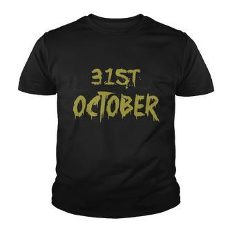 31 October Funny Halloween Quote V5 Youth T-shirt - Monsterry