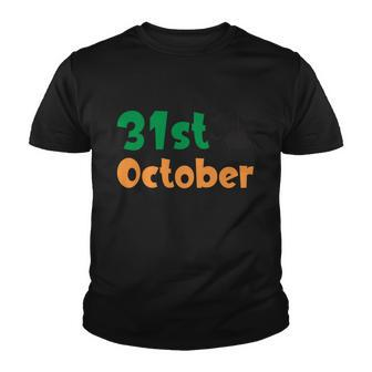 31St October Funny Halloween Quote V3 Youth T-shirt - Monsterry