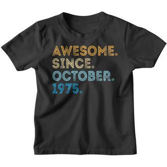 47 Years Old Funny Awesome Since October 1975 47Th Birthday Youth T-shirt - Thegiftio UK