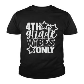 4Th Grade Vibes Only Back To School Teacher Student Youth T-shirt - Seseable