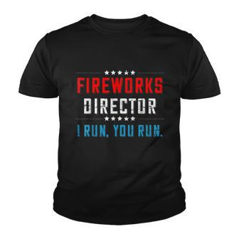4Th Of July Fireworks Director I Run You Run Gift Youth T-shirt - Monsterry