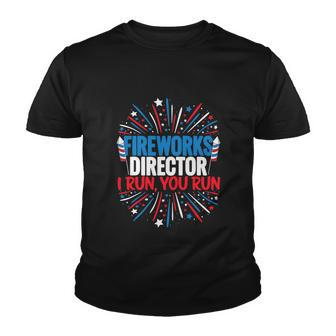 4Th Of July Tee Fireworks Director I Run You Youth T-shirt - Monsterry