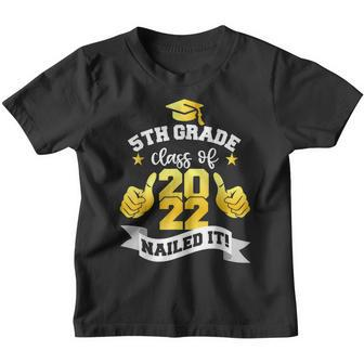 5Th Grade Class Of 2022 Nailed It Kids Graduation V2 Youth T-shirt - Thegiftio UK