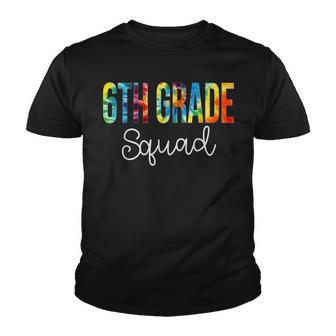 6Th Grade Squad Tie Dye Appreciation Day Back To School Youth T-shirt - Thegiftio UK