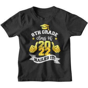 8Th Grade Class Of 2022 Nailed It Boy Girl Graduation Youth T-shirt - Thegiftio UK