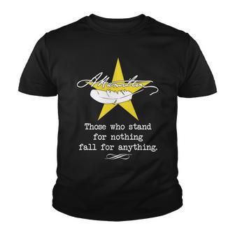 A Hamilton Those Who Stand For Nothing Fall For Anything Youth T-shirt - Monsterry UK