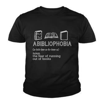 Abibliophobia Noun The Fear Of Running Out Of Books Gift Youth T-shirt - Monsterry DE