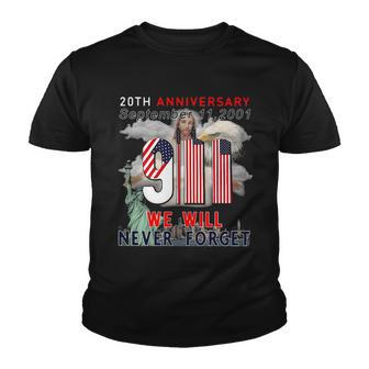 American Flag 20Th Anniversary September 9 11 2001 We Will Never Forget  Youth T-shirt