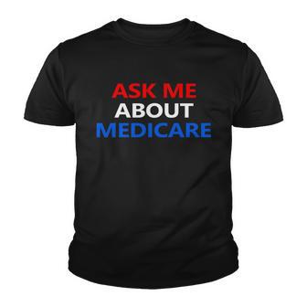 Aske Me About Medicare Youth T-shirt - Thegiftio UK