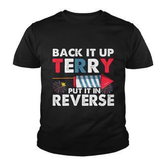 Back It Up Terry Put It In Reverse Funny 4Th Of July America Independence Day Youth T-shirt - Monsterry