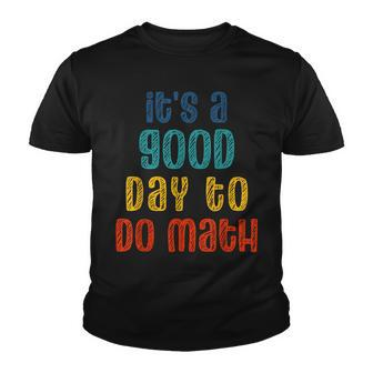 Back To School Its A Good Day To Do Math Funny Teachers Youth T-shirt - Thegiftio UK