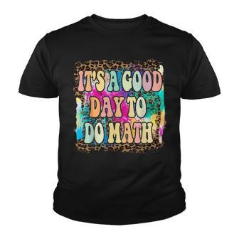 Back To School Its A Good Day To Do Math Math Teachers Youth T-shirt | Seseable CA