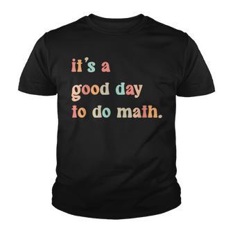 Back To School Its A Good Day To Do Math Teachers Women Youth T-shirt - Thegiftio UK