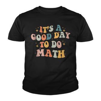 Back To School Its A Good Day To Do Math Teachers Womens Youth T-shirt - Thegiftio UK