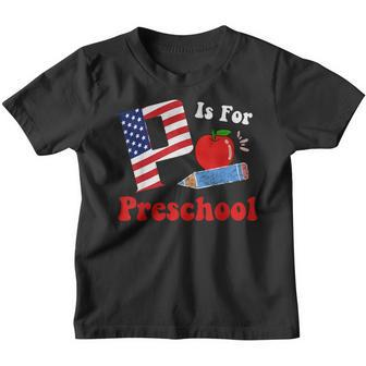 Back To School P Is For Preschool First Day Of School Youth T-shirt - Thegiftio UK