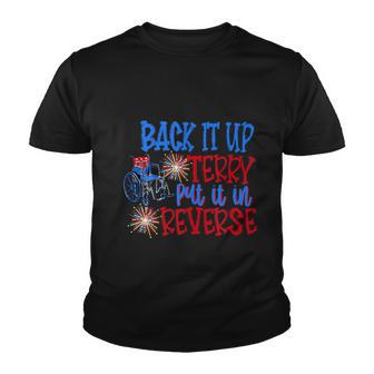 Back Up Terry Put It In Reverse 4Th Of July Fireworks Funny Youth T-shirt - Monsterry DE