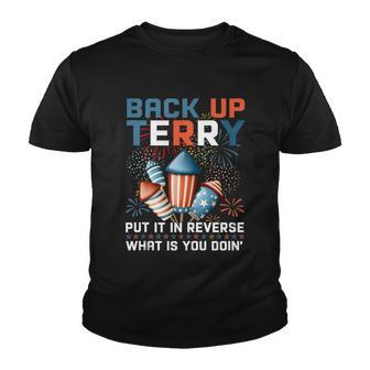 Back Up Terry Put It In Reverse Funny July 4Th Firework Meme Youth T-shirt - Monsterry