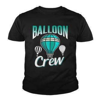 Balloon Crew Team Sayings Ballooning Pilot Hot Air Balloon Youth T-shirt | Mazezy