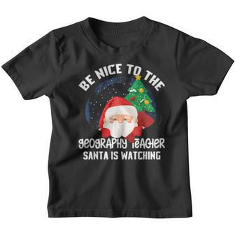 Be Nice To Geography Teacher Santa Is Watching Xmas Youth T-shirt - Thegiftio UK