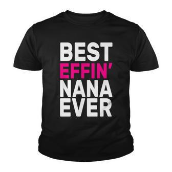 Best Effin Nana Ever Youth T-shirt - Monsterry AU