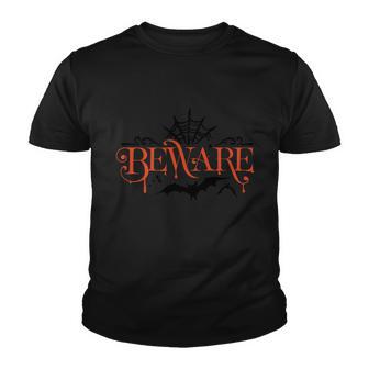 Beware Funny Halloween Quote V2 Youth T-shirt - Monsterry