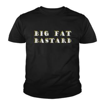 Big Fat Bastard Youth T-shirt - Monsterry AU