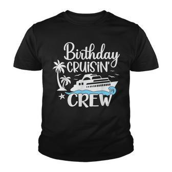 Birthday Cruisin Crew Cruising Fans Cruise Vacation Party Youth T-shirt - Thegiftio UK