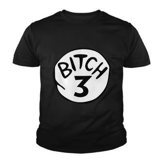 Bitch 3 Funny Halloween Drunk Girl Bachelorette Party Bitch Youth T-shirt - Monsterry DE